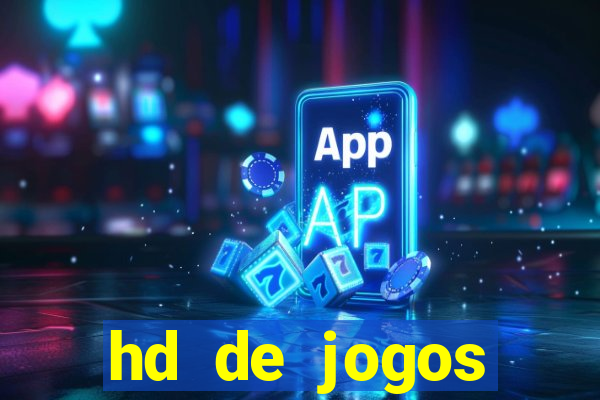 hd de jogos aliexpress - download